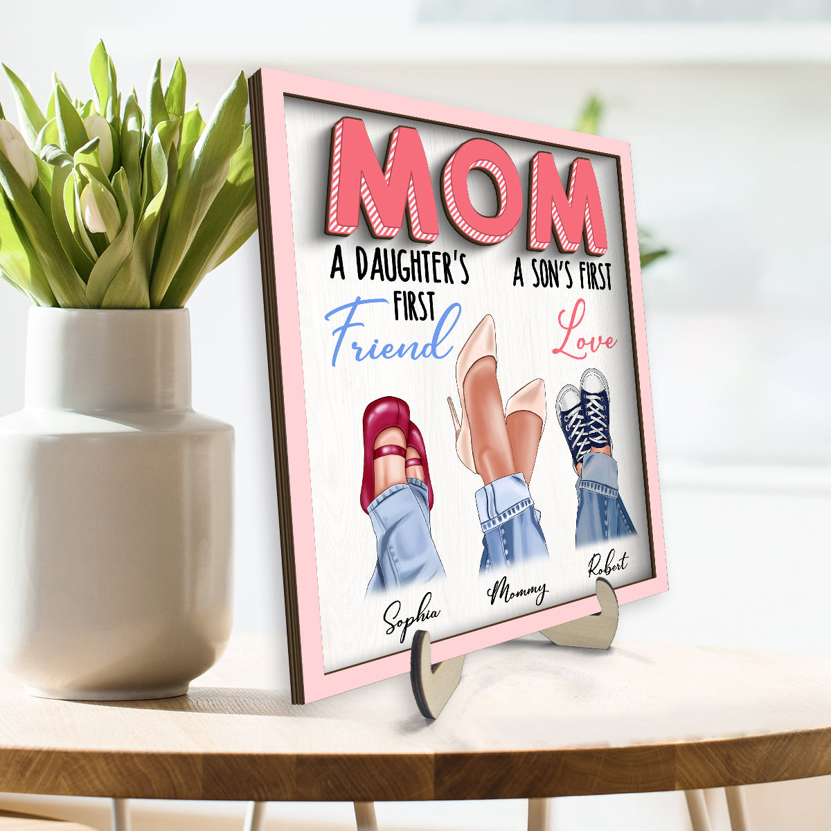 Mom A Daughter First Friend A Son First Love Personalized 2-Layer Wooden Plaque