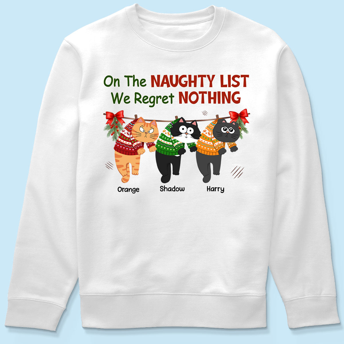 On The Naughty List We Regret Nothing Funny Cat Personalized Christmas Shirt