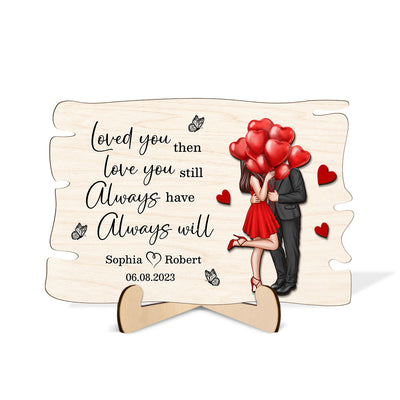 Elegant Couple Love You Then Love You Still Personalized 2-layer Wooden Plaque
