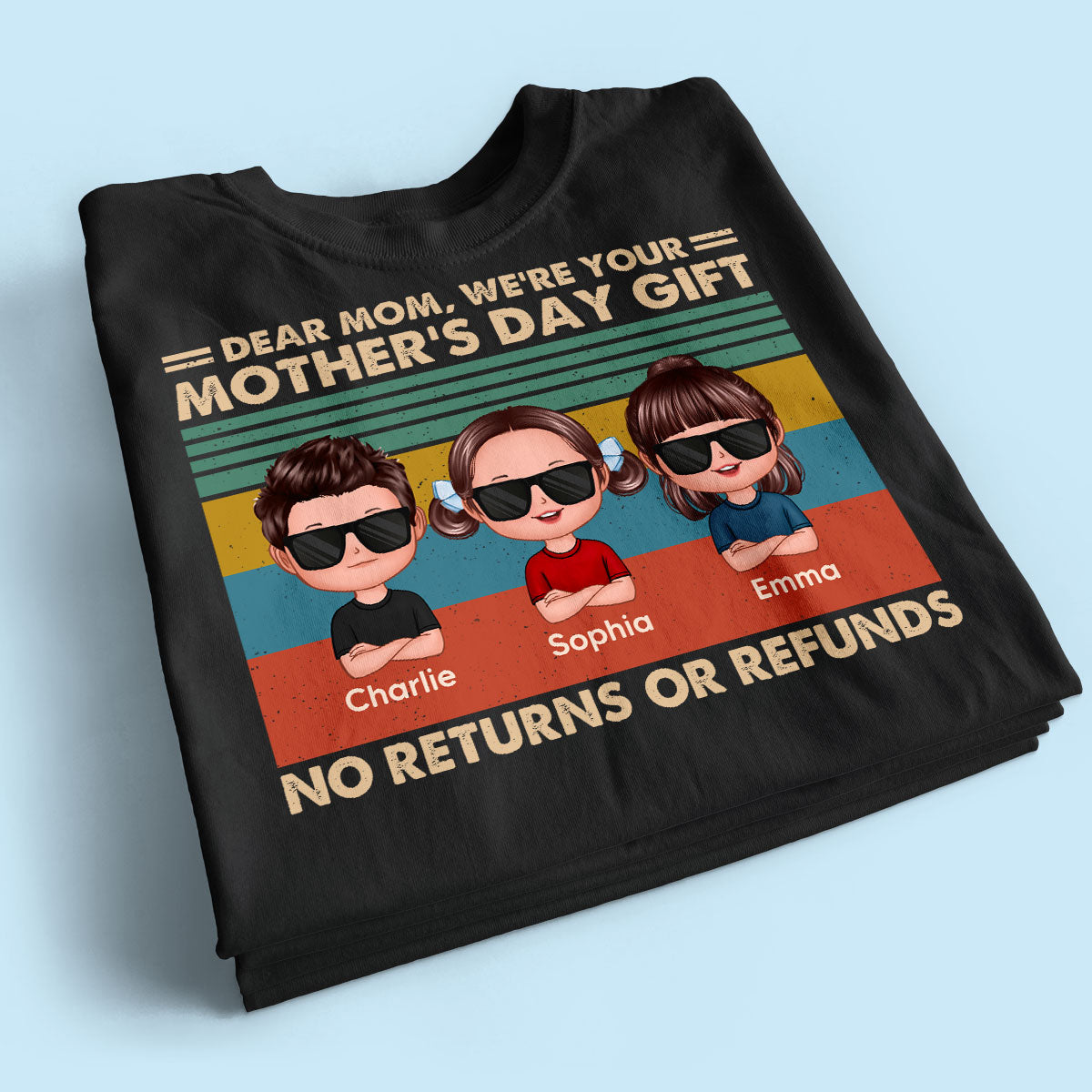 We're Your Gift No Returns or Refunds Personalized Shirt