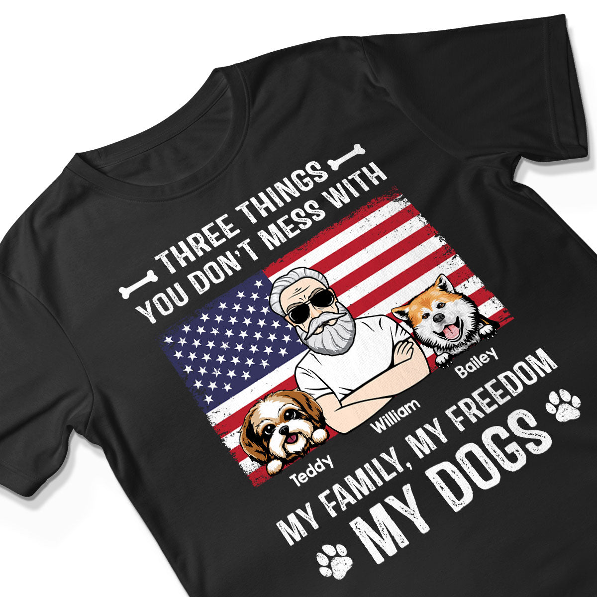 3 Things You Don‘t Mess With My Family My Freedom My Dogs Independence Day 4th Of July Personalized Shirt