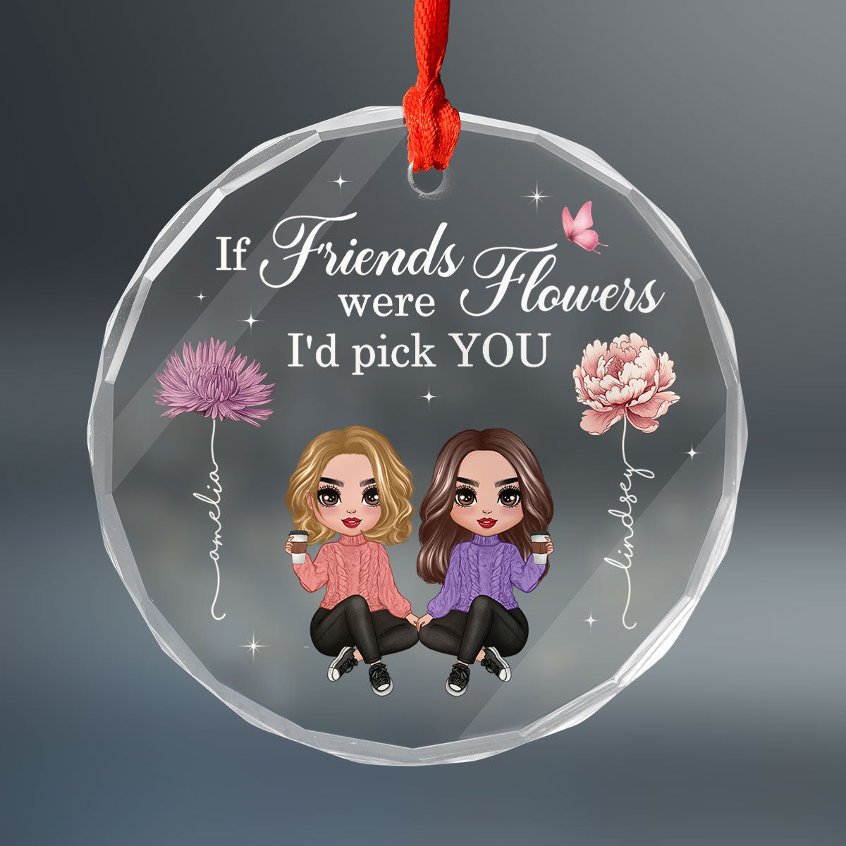 If Friends Sisters Were Flowers I'd Pick You Birth Month Flowers Personalized Glass Ornament, Gift For Best Friends, Besties, BFF, Sisters