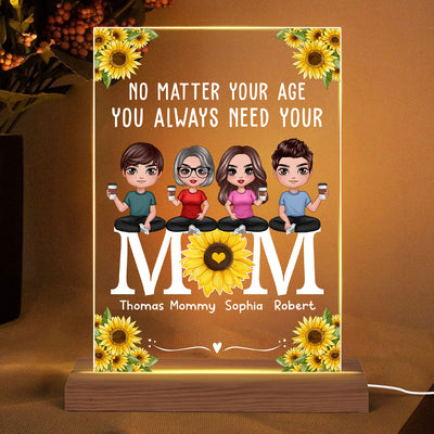 No Matter Your Age You Always Need Your Mom Doll Mom And Daughters Sons Sitting On Sunflower Word Personalized Rectangle Acrylic Plaque LED Night Light