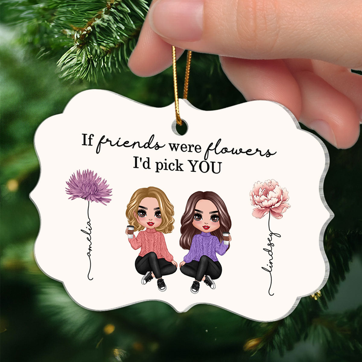 If Friends Sisters Were Flowers I'd Pick You Birth Month Flowers Personalized Acrylic Ornament, Gift For Best Friends, Besties, BFF, Sisters