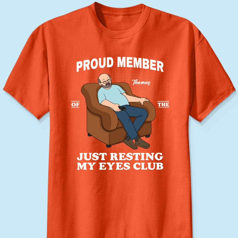 Proud Member Of Just Resting My Eyes Club - Personalized Shirt - Funny Father's Day Gift For Husband, Dad