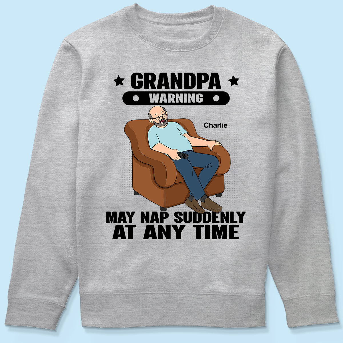 Grandpa Warning May Nap Suddenly At Any Time - Personalized Shirt - Gift For Husband Dad Grandpa
