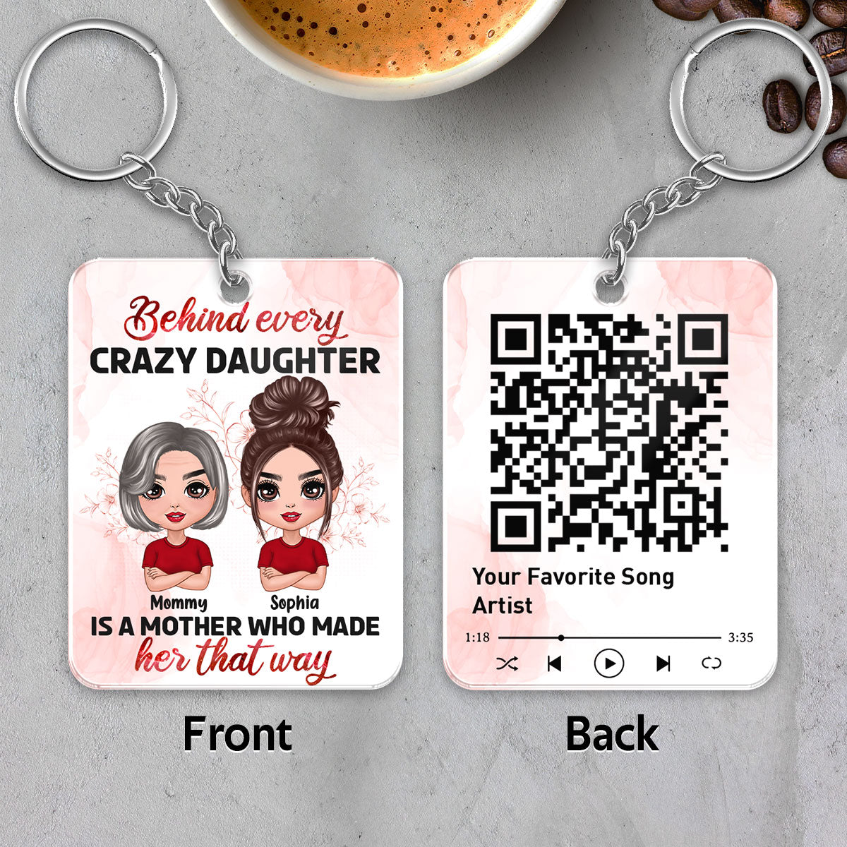 Behind Every Crazy Daughter Is A Mom Favorite Song Scannable QR Code Personalized Acrylic Keychain