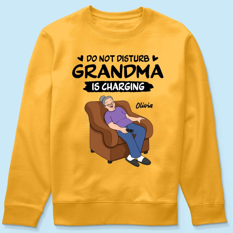 Do Not Disturb Grandma Is Charging - Personalized Shirt - Funny Mother's Day Gift For Grandma, Mom