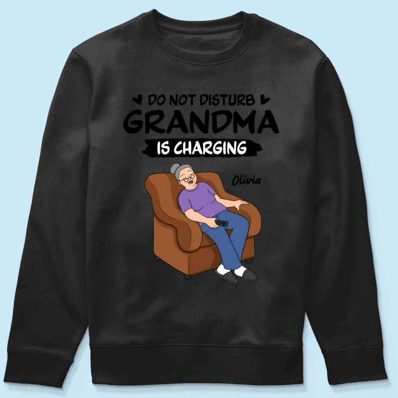 Do Not Disturb Grandma Is Charging - Personalized Shirt - Funny Mother's Day Gift For Grandma, Mom