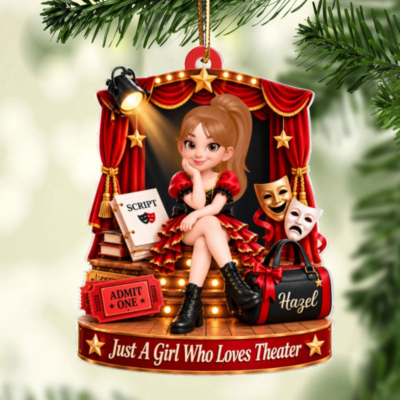 Just a Girl Who Loves Theater - Personalized Acrylic Ornament - Christmas Gift for Daughter, Granddaughter, Niece