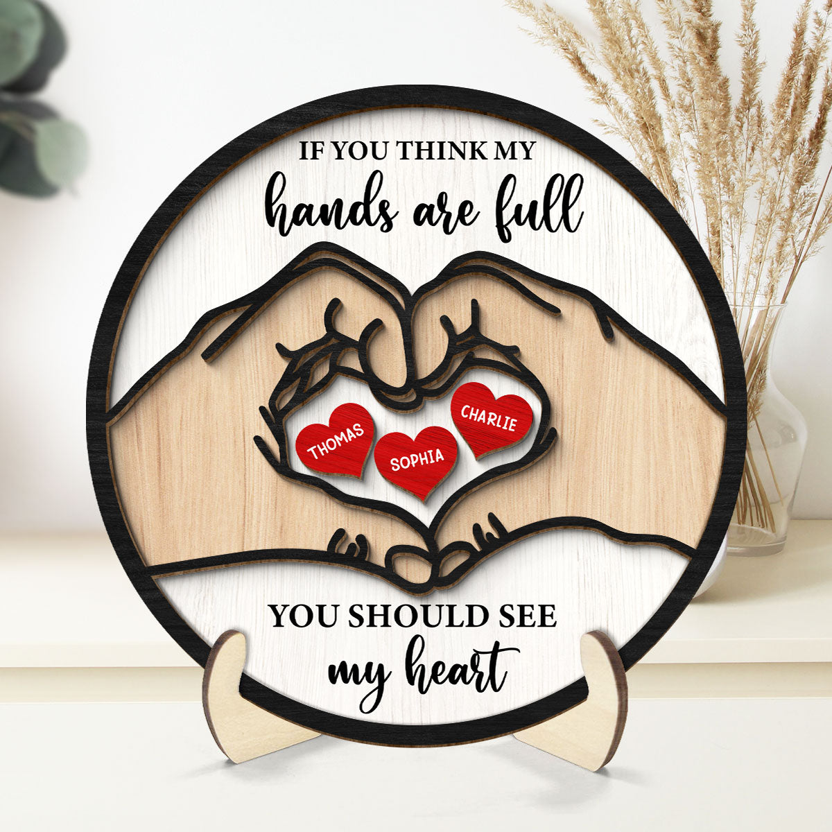 If You Think My Hands Are Full You Should See My Heart Personalized 2-Layer Wooden Plaque