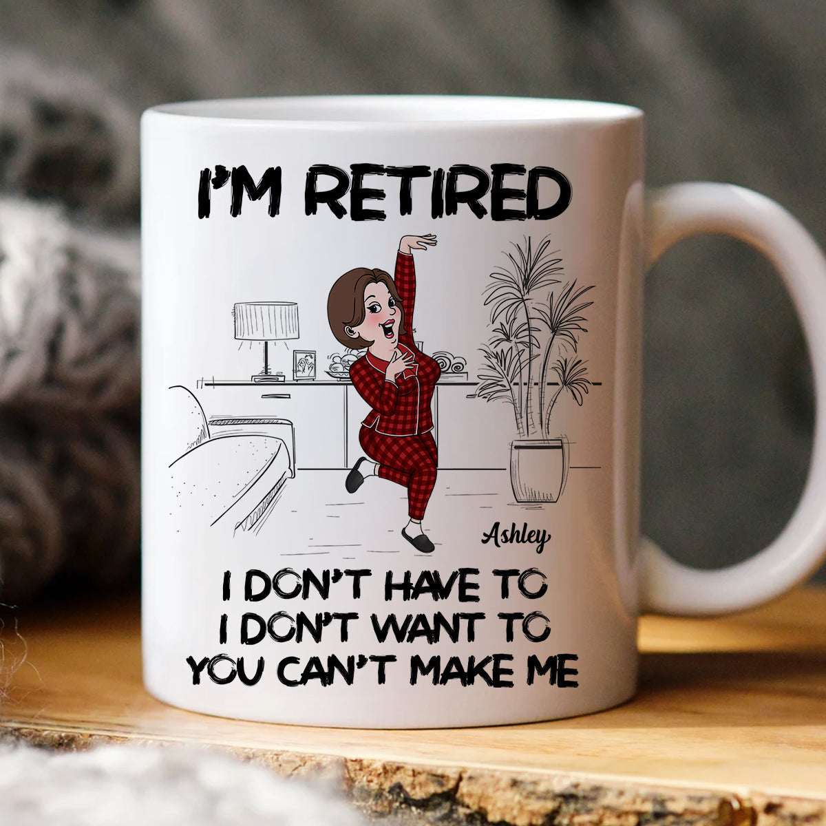 Retired I Don't Want To I Don't Have To Personalized Mug, Funny Retirement Gift For Colleagues, Mom, Dad