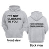 It's Not Clocking to You that I'm Standing on Business Hoodie,Trending 2025