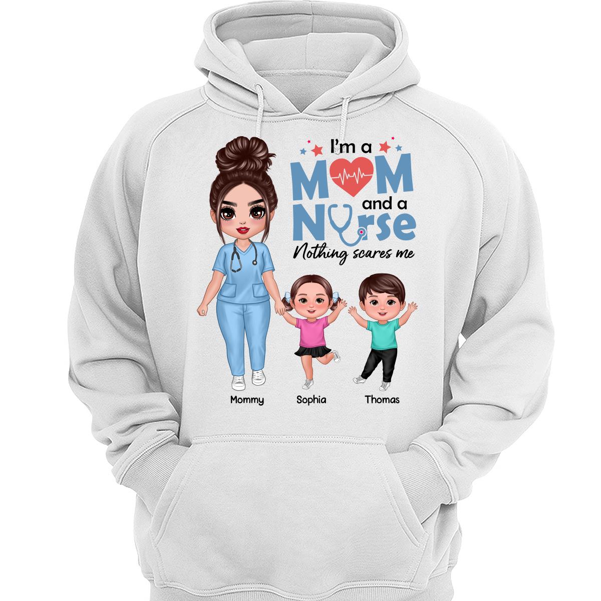 I‘m A Nurse And A Mom Nothing Scares Me Woman & Kids Personalized Shirt