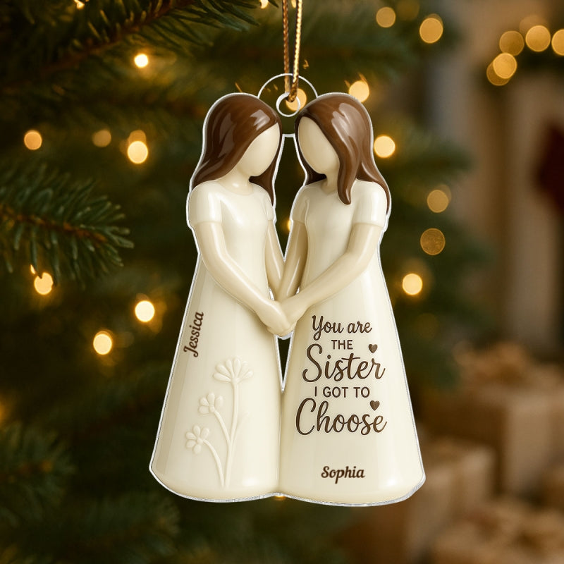 You Are The Sister I Got To Choose 3D Effect Personalized Flat Acrylic Ornament, Birthday Gift Friendship Gift for Besties, Best Friends