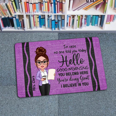 In Case No One Told You Hello I Believe In You Crayon Theme Personalized Doormat, Classroom Decorations For Teacher