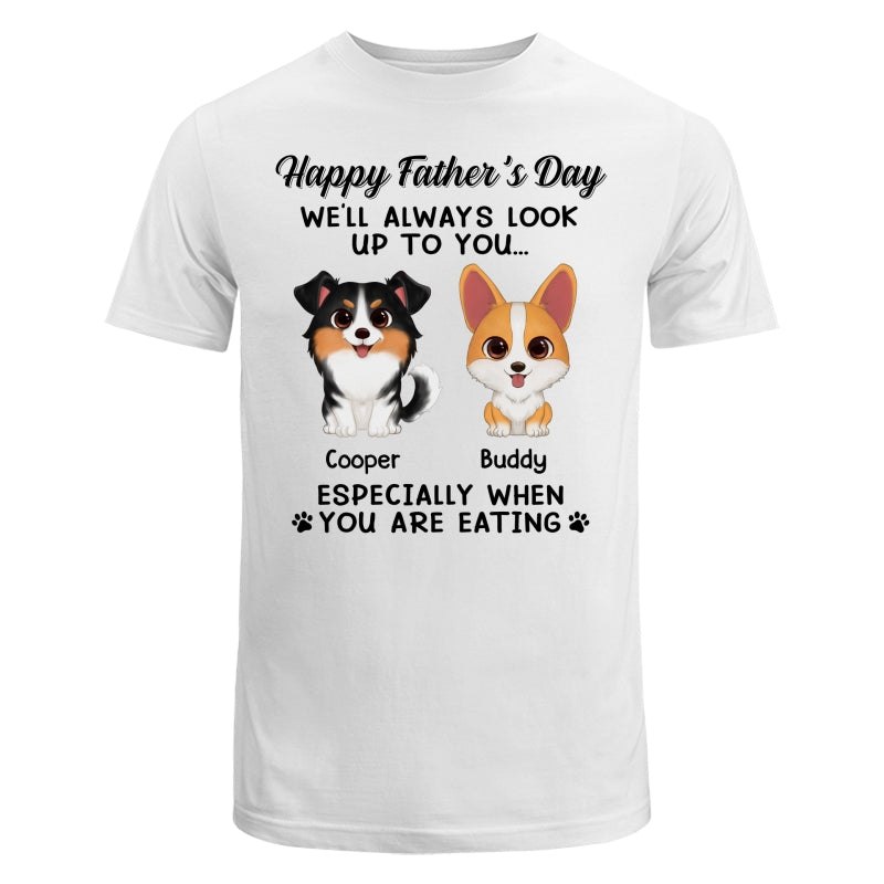 Happy Father‘s Day We’ll Always Look Up To You Watercolor Cute Dogs Personalized Shirt