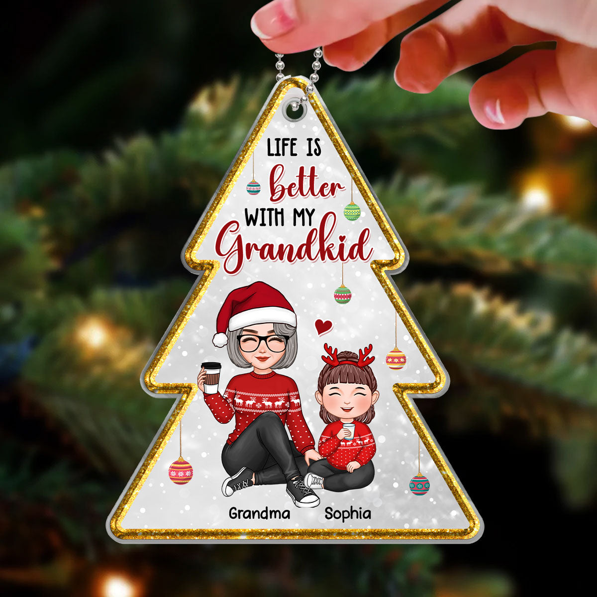 Life Is Better With My Grandkid Christmas Tree Shaped Personalized Acrylic Ornament