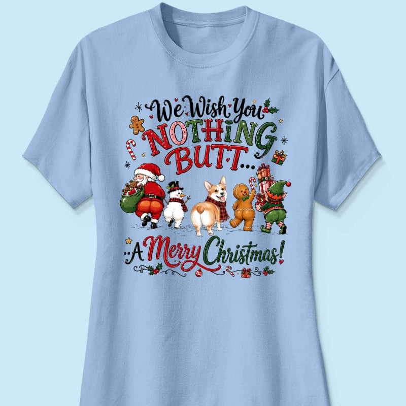 We Wish You Nothing Butt a Merry Christmas - Personalized Shirt - Funny Christmas Holiday Tee for Dog Moms