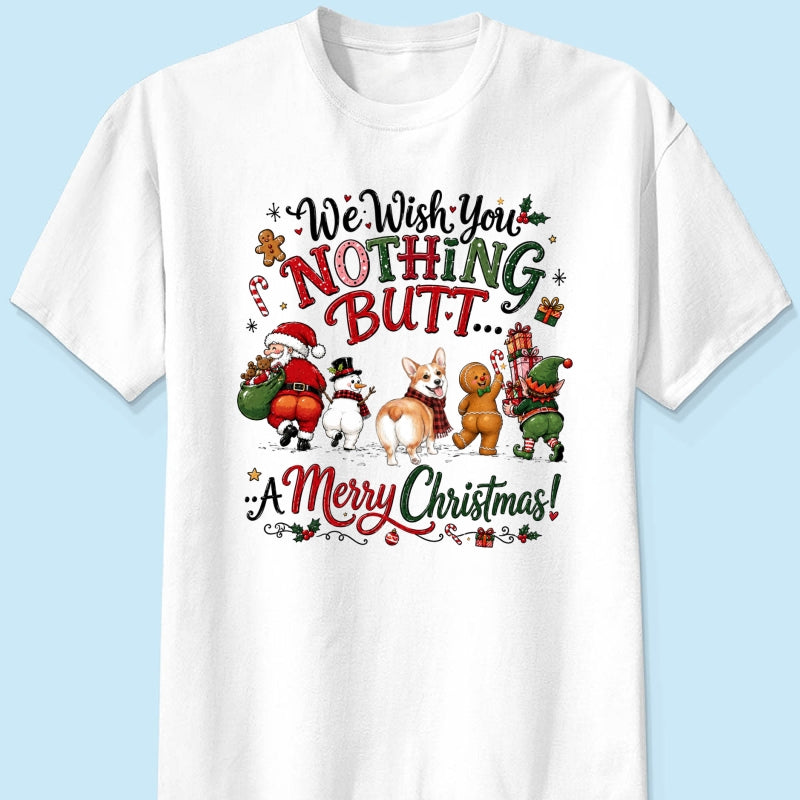 We Wish You Nothing Butt a Merry Christmas - Personalized Shirt - Funny Christmas Holiday Tee for Dog Moms