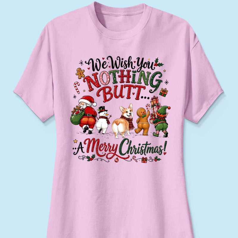 We Wish You Nothing Butt a Merry Christmas - Personalized Shirt - Funny Christmas Holiday Tee for Dog Moms