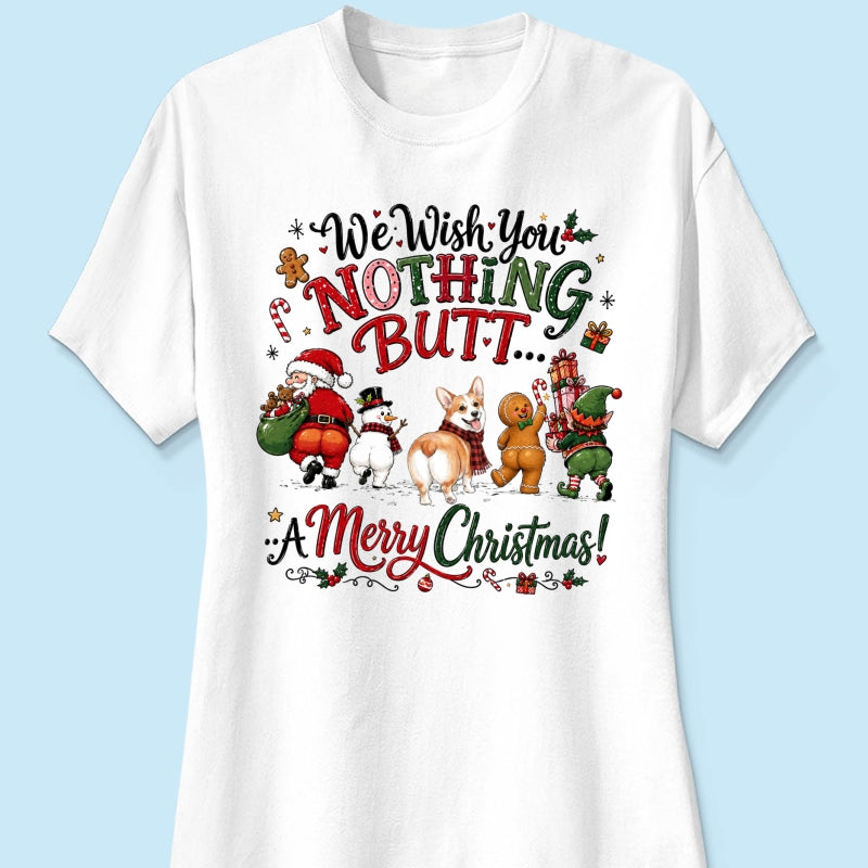 We Wish You Nothing Butt a Merry Christmas - Personalized Shirt - Funny Christmas Holiday Tee for Dog Moms