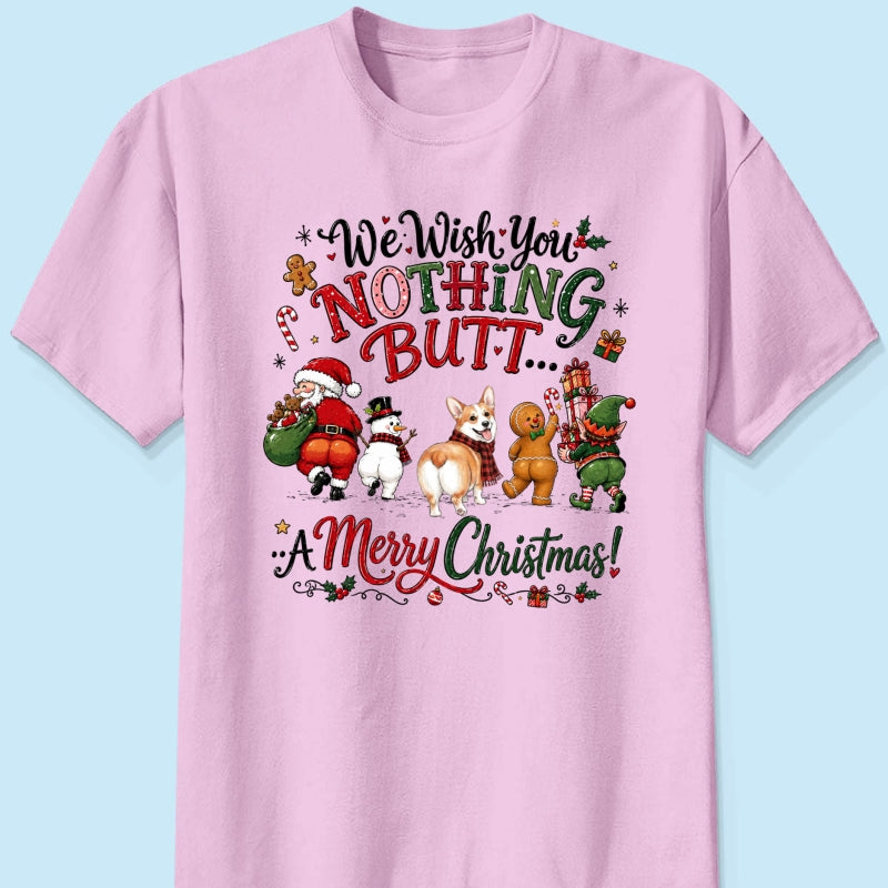 We Wish You Nothing Butt a Merry Christmas - Personalized Shirt - Funny Christmas Holiday Tee for Dog Moms