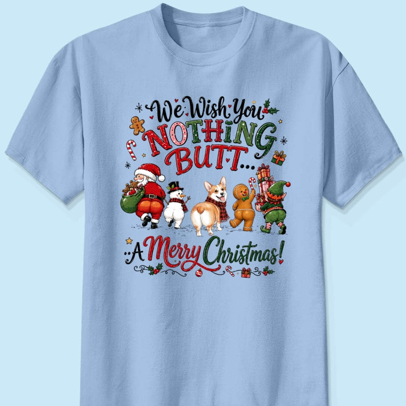 We Wish You Nothing Butt a Merry Christmas - Personalized Shirt - Funny Christmas Holiday Tee for Dog Moms