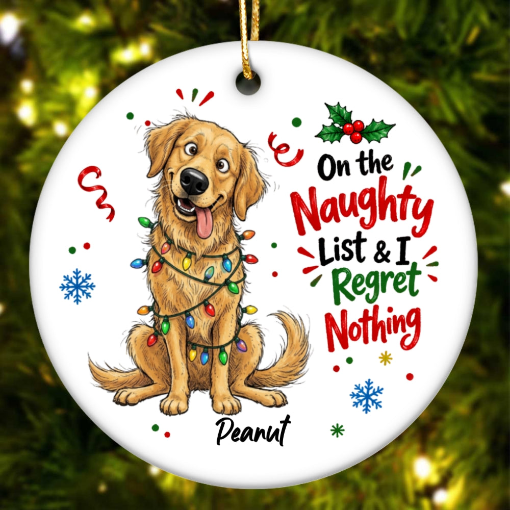 On The Naughty List Regret Nothing Quirky Dog Portrait From Your Custom Pet Photo - Personalized Ceramic Ornament - Funny Christmas Gift For Dog Lover