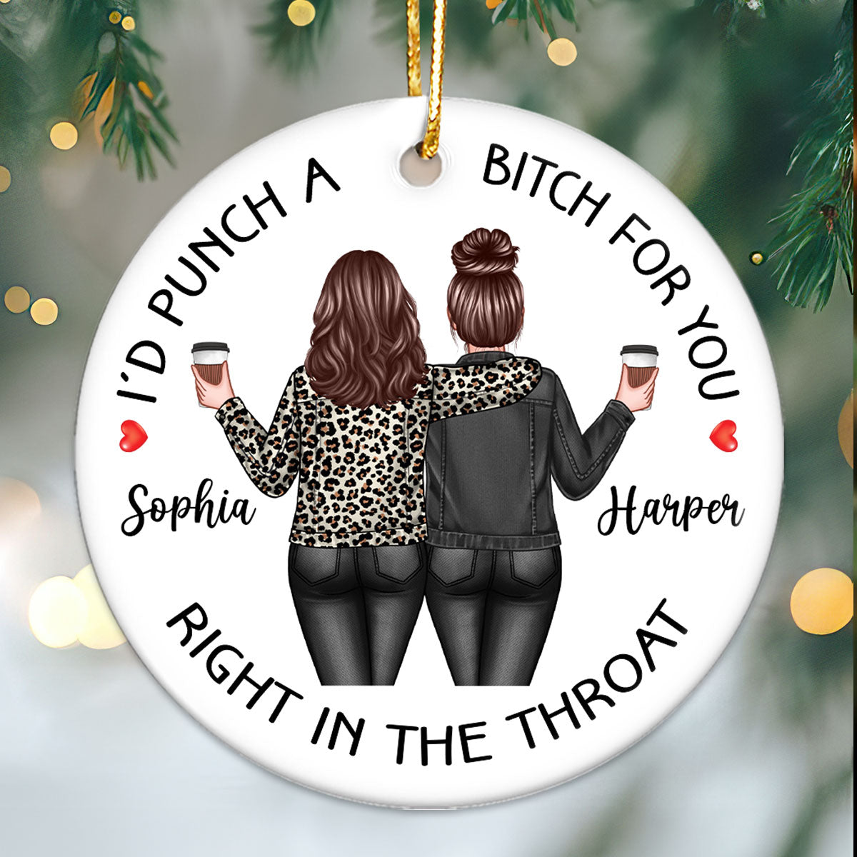 I'd Punch A Bitch For You Back View Besties Personalized Ceramic Ornament, Christmas Funny Gift For Best Friends