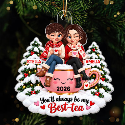 You'll Always Be My Best-Tea Besties - Personalized Acrylic Ornament - Christmas Gift For Best Friends, BFFs, Soul Sisters, Friendship Keepsake
