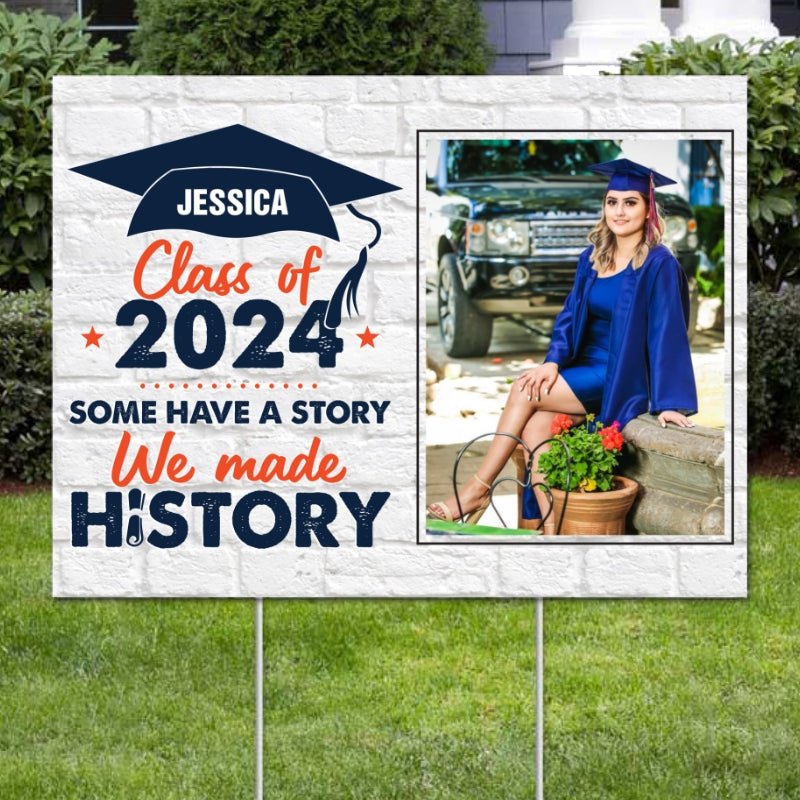 We Made History Graduation Decor Senior Photo Inserted Personalized Yard Sign