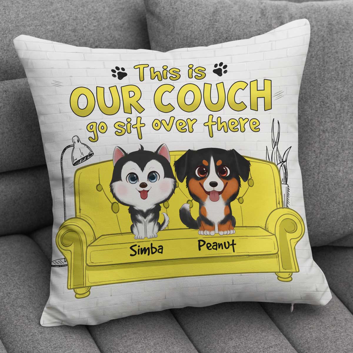 This Is Our Couch Go Sit Over There Funny Gift For Dog Lovers Personalized Pillow