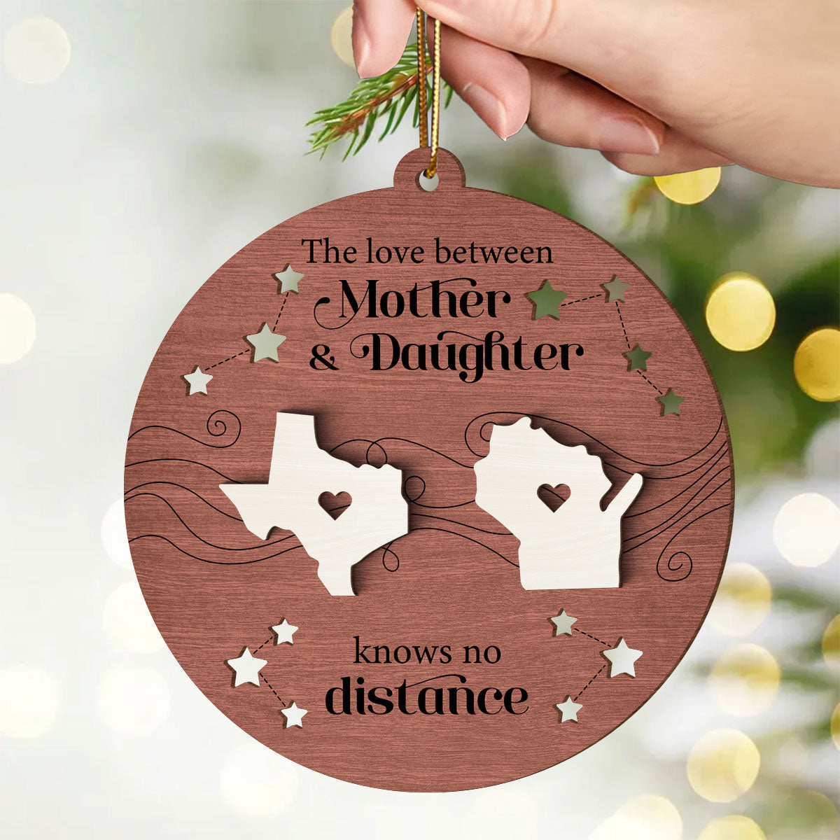 The Love Between Mother Daughter Knows No Distance, Long Distance State Personalized 2-Layer Wooden Ornament, Togetherness Chritmas Gift
