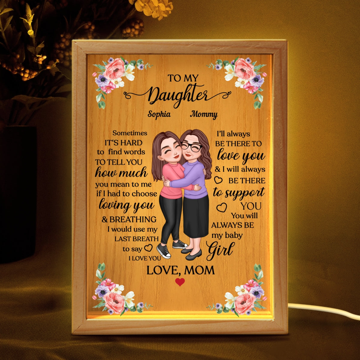 To My Daughter My Mom Hugging Floral Frame Personalized Frame Light Box