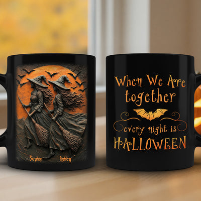 Witch Besties When We're Together Every Night Is Halloween 3D Effect Personalized Mug