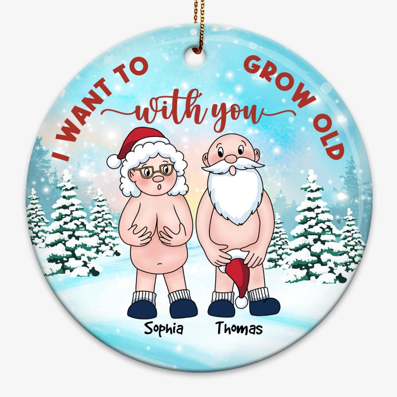 Funny Old Couple I Want To Grow Old With You Christmas Personalized Circle Ornament