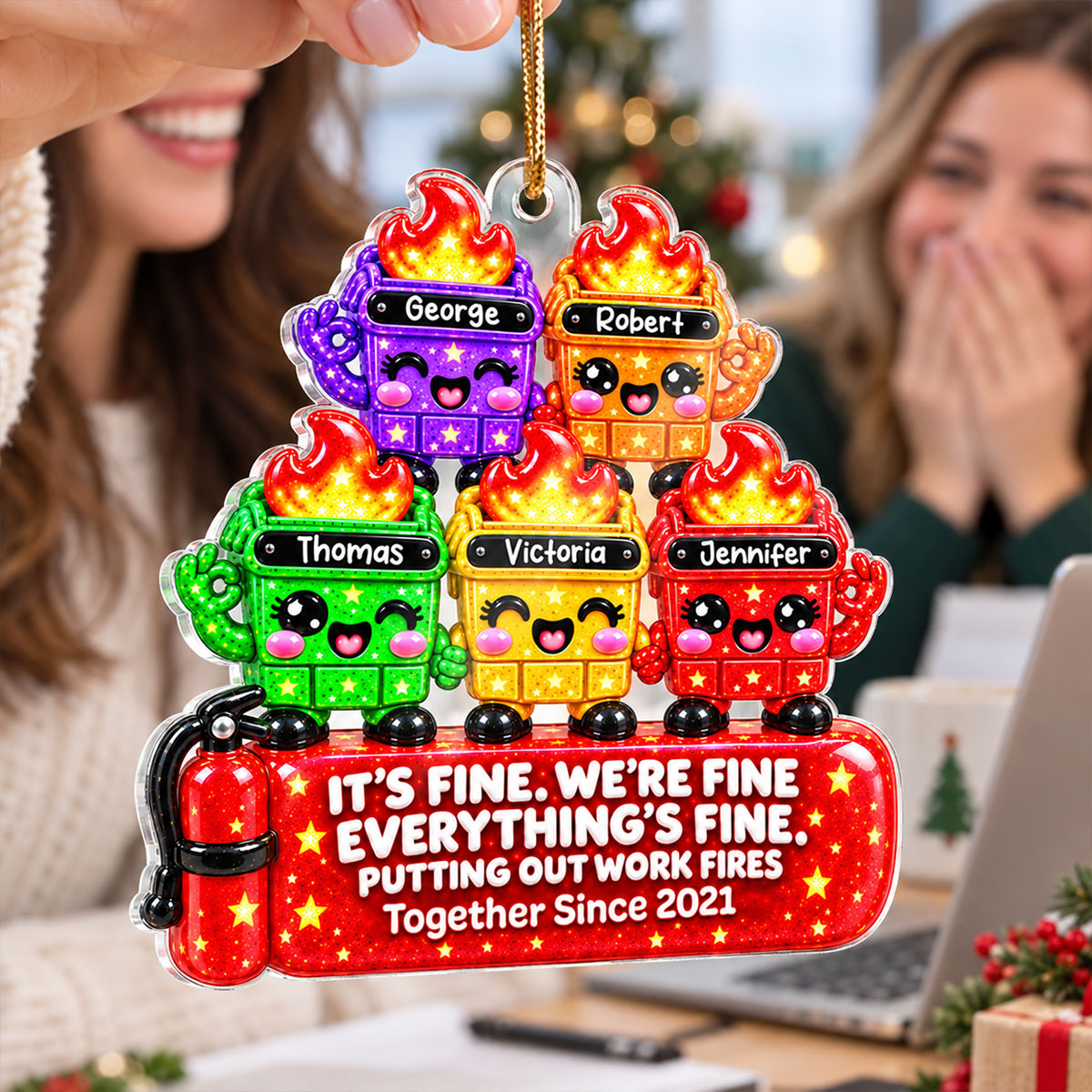 It's Fine We're Fine Dumpster Fire Squishy Style - Personalized Acrylic Ornament - Funny Christmas Gift for Coworkers