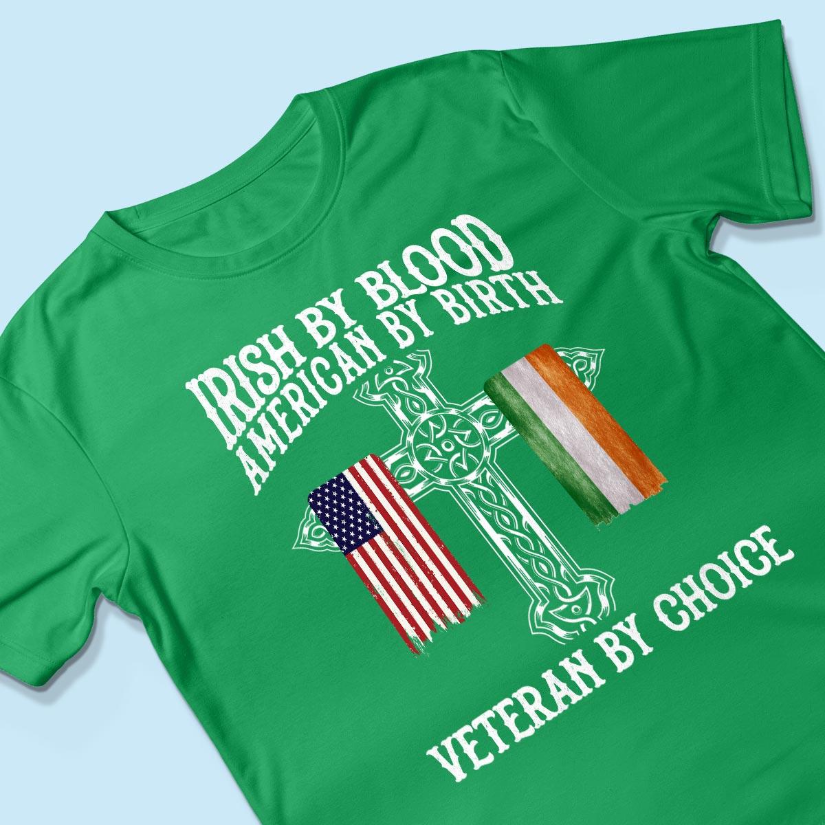 Proud Irish By Blood American By Birth Veteran By Choice Personalized Shirt, Customize Title