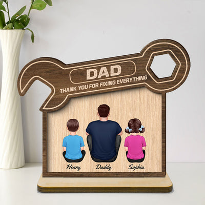 Dad Thanks For Fixing Everything Personalized 2-Layer Standing Wooden Plaque