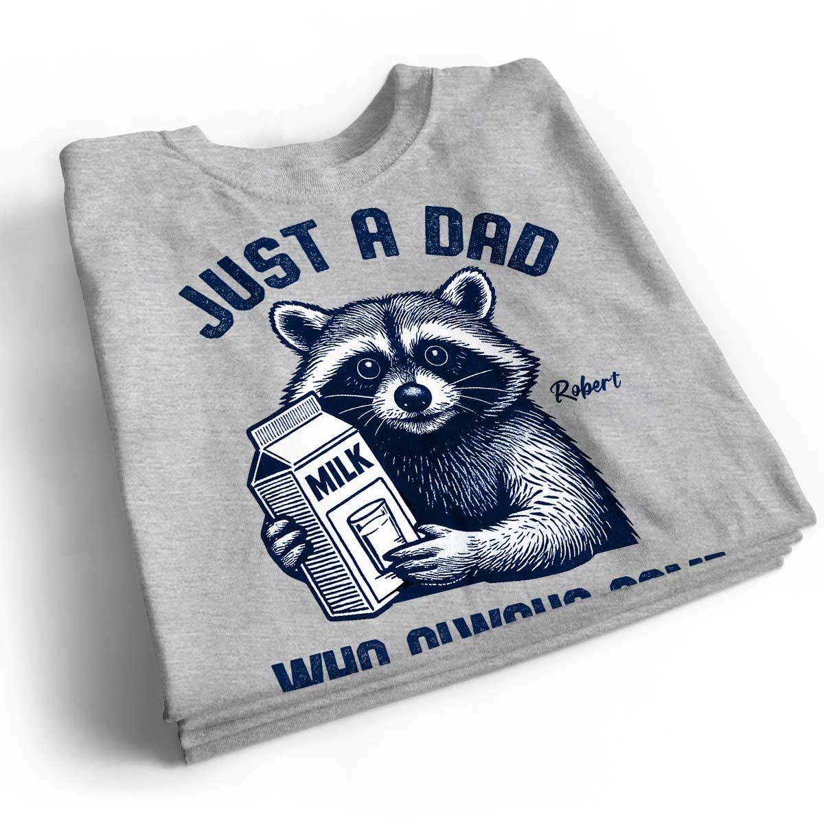 Just A Dad Who Always Came Back With The Milk Shirt, Racoon Funny Father's Day Gift