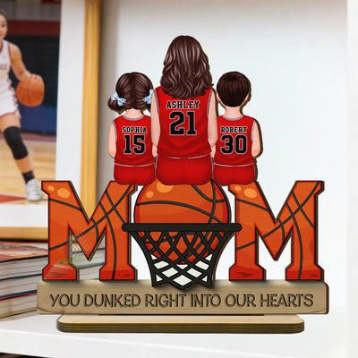 Basketball Mom Dunked Into Our Hearts - Personalized 2-Layered Wooden Plaque