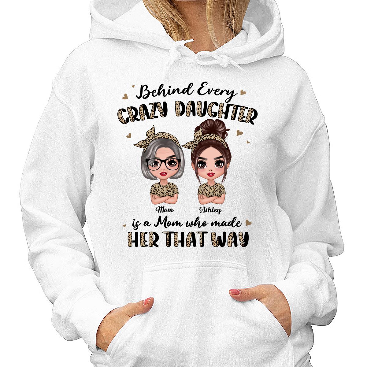Leopard Behind Every Crazy Daughter Is A Mom Doll Women Personalized Shirt