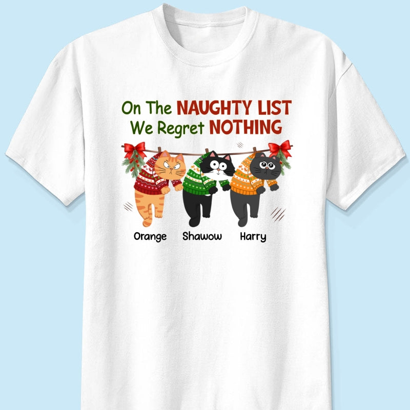 On The Naughty List We Regret Nothing Funny Cat Personalized Christmas Shirt