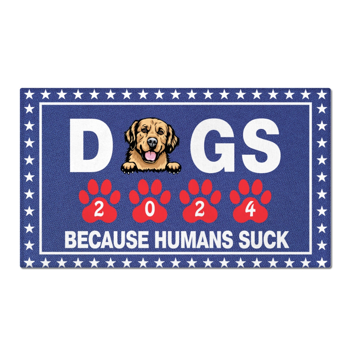 Vote For Dogs Because Humans Suck, Personalized Welcome Mat