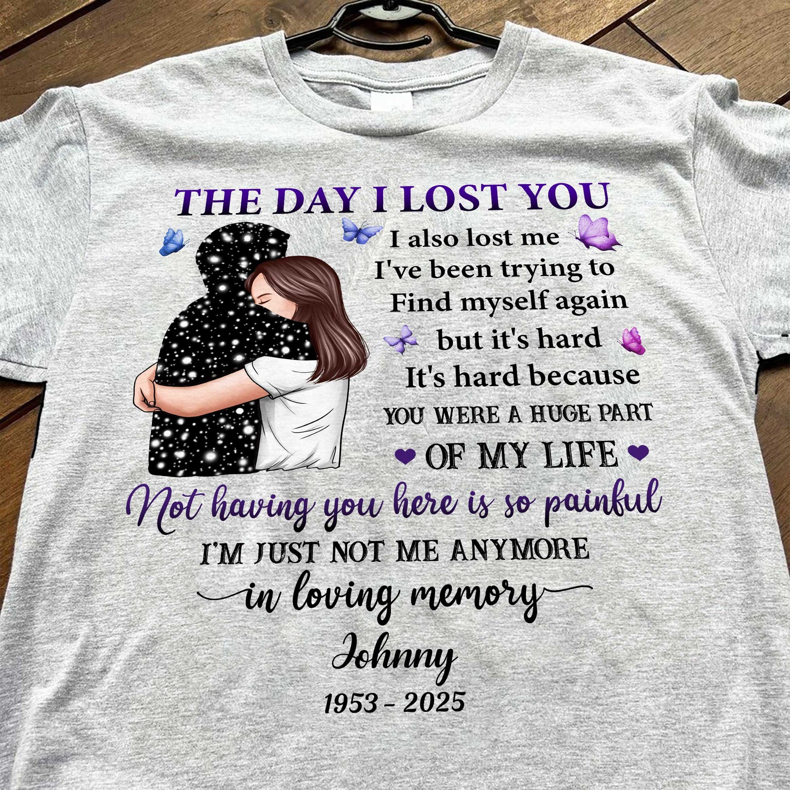 The Day I Lost You I Also Lost Me Woman Hugging Lost Loved One Memorial Personalized Shirt