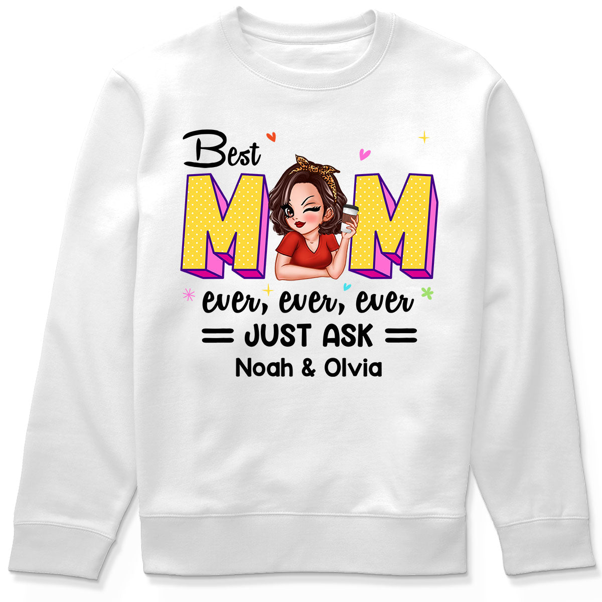 Best Mom Ever Just Ask Gift For Mom Pretty Woman Personalized Shirt