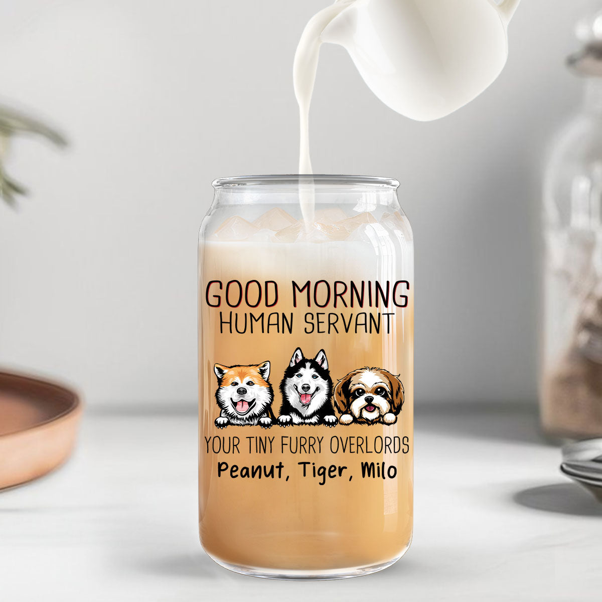 Good Morning Dog Human Servant Funny Gift For Dog Lovers Personalized Clear Glass Can
