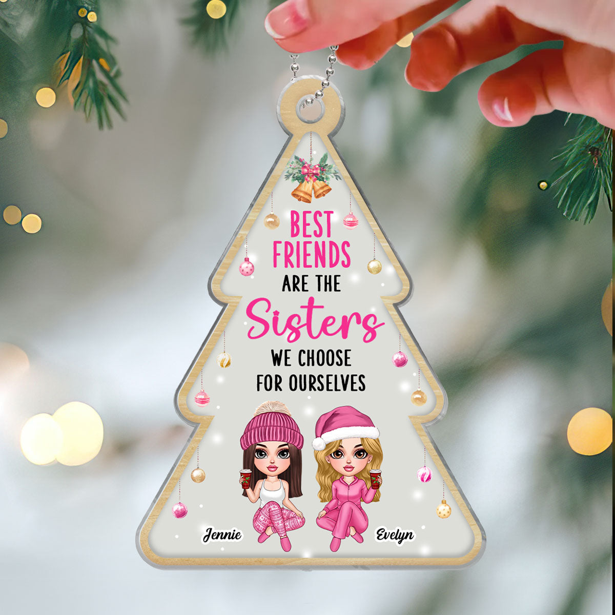 Best Friends Are The Sisters We Choose For Ourselves Personalized Acrylic Ornament, Christmas Gift For Besties
