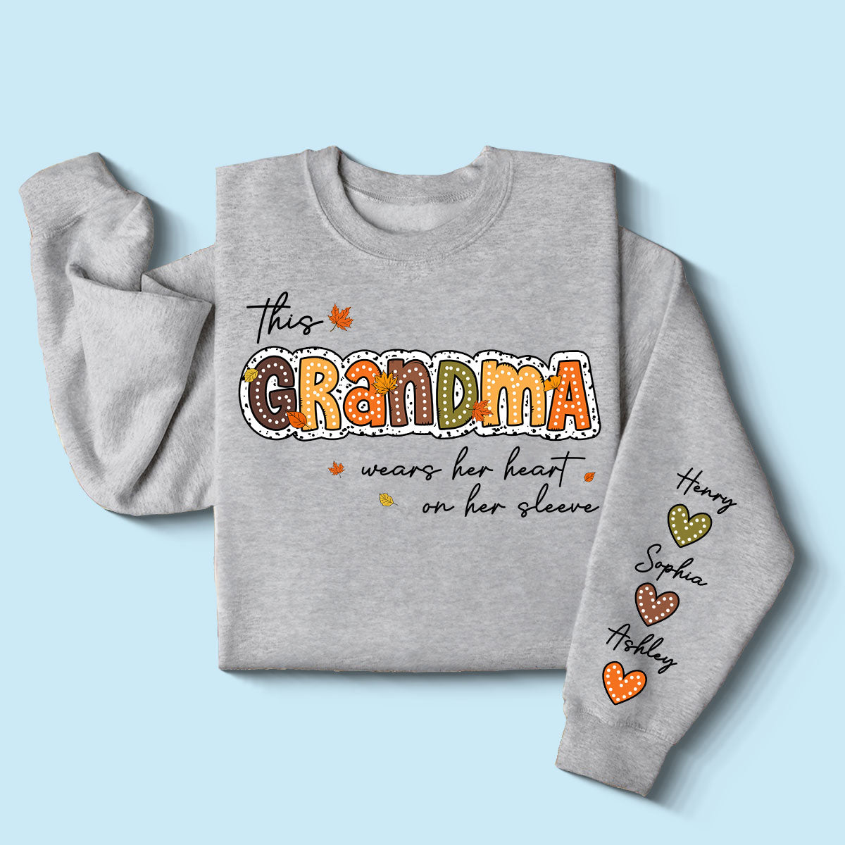 Fall Season This Grandma Wears Her Heart on Her Sleeve - Personalized Sweatshirt
